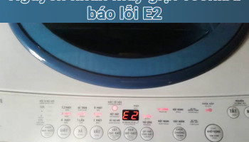 Nguyên nhân máy giặt Toshiba báo lỗi E2