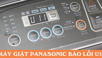 Máy giặt Panasonic báo lỗi U11. Nguyên nhân và cách khắc phục