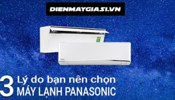 3 lý do bạn nên chọn máy lạnh Panasonic