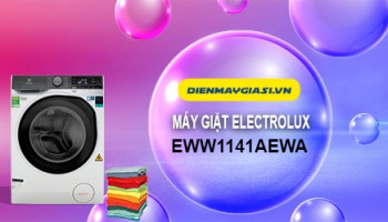 Đánh giá máy giặt sấy Electrolux EWW1141AEWA