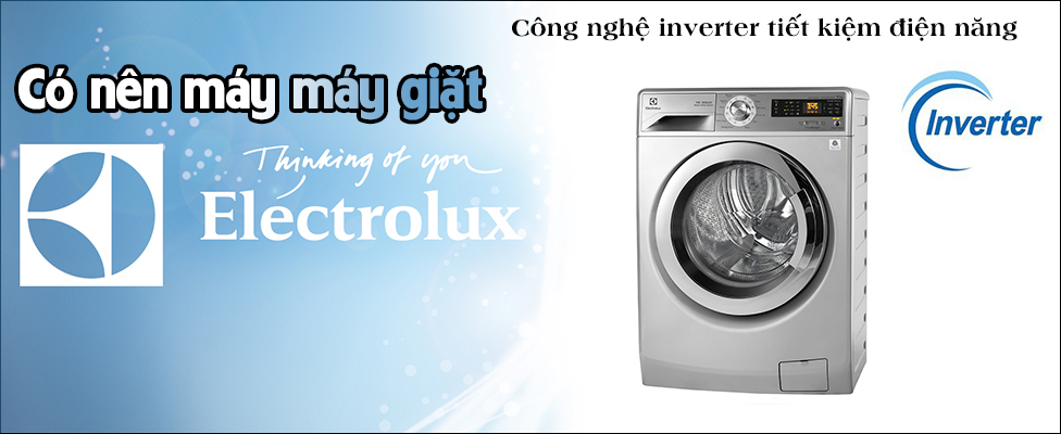 Đánh giá có nên mua máy giặt Electrolux không? | websosanh.vn